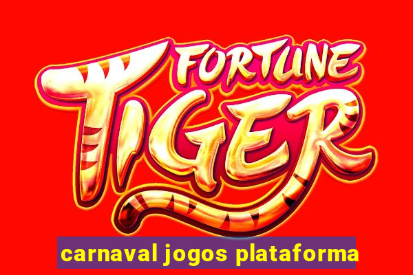 carnaval jogos plataforma